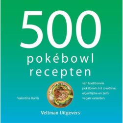 500 pokebowl recepten